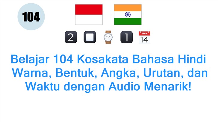 Belajar 104 Kosakata Bahasa Hindi: Warna, Bentuk, Angka, Urutan, dan Waktu dengan Audio Menarik!